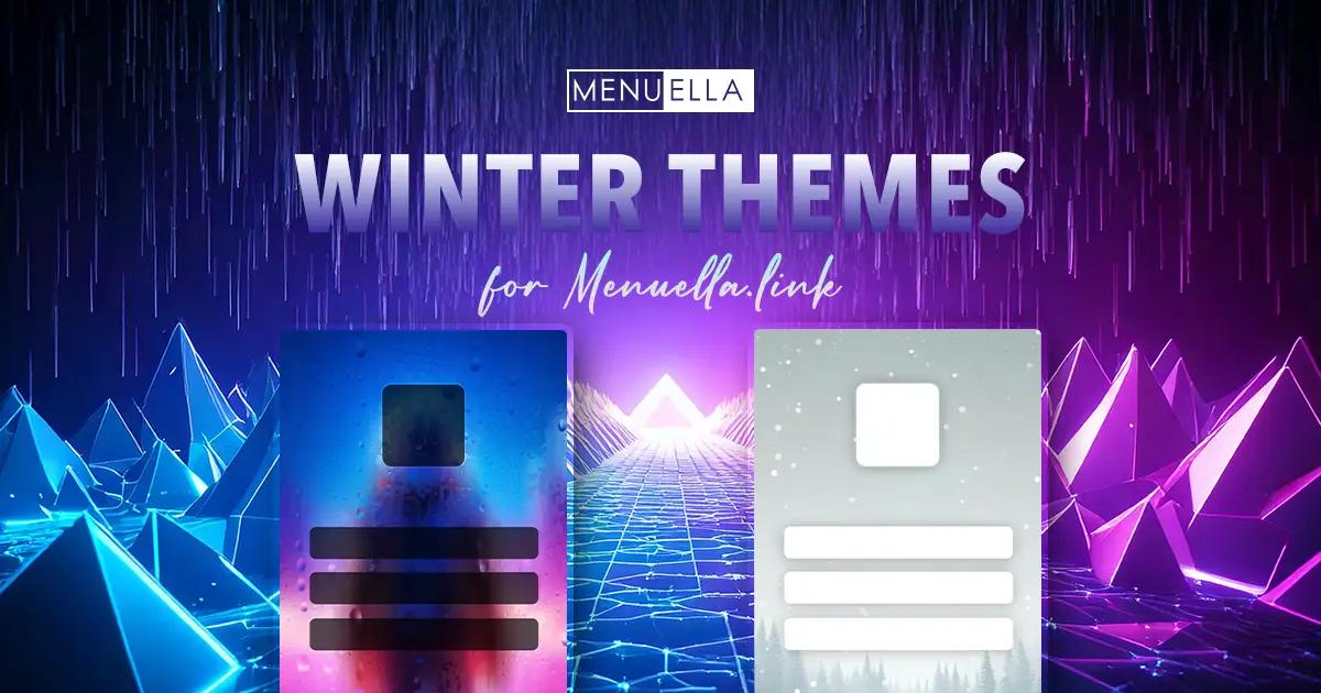 Raindrop Serenity & Frosted Elegance: New Winter Themes on Menuella.link